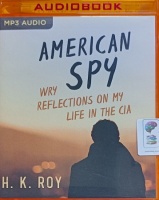 American Spy - Wry Reflections on My Life in the CIA written by H.K. Roy performed by Christopher Lane on MP3 CD (Unabridged)
